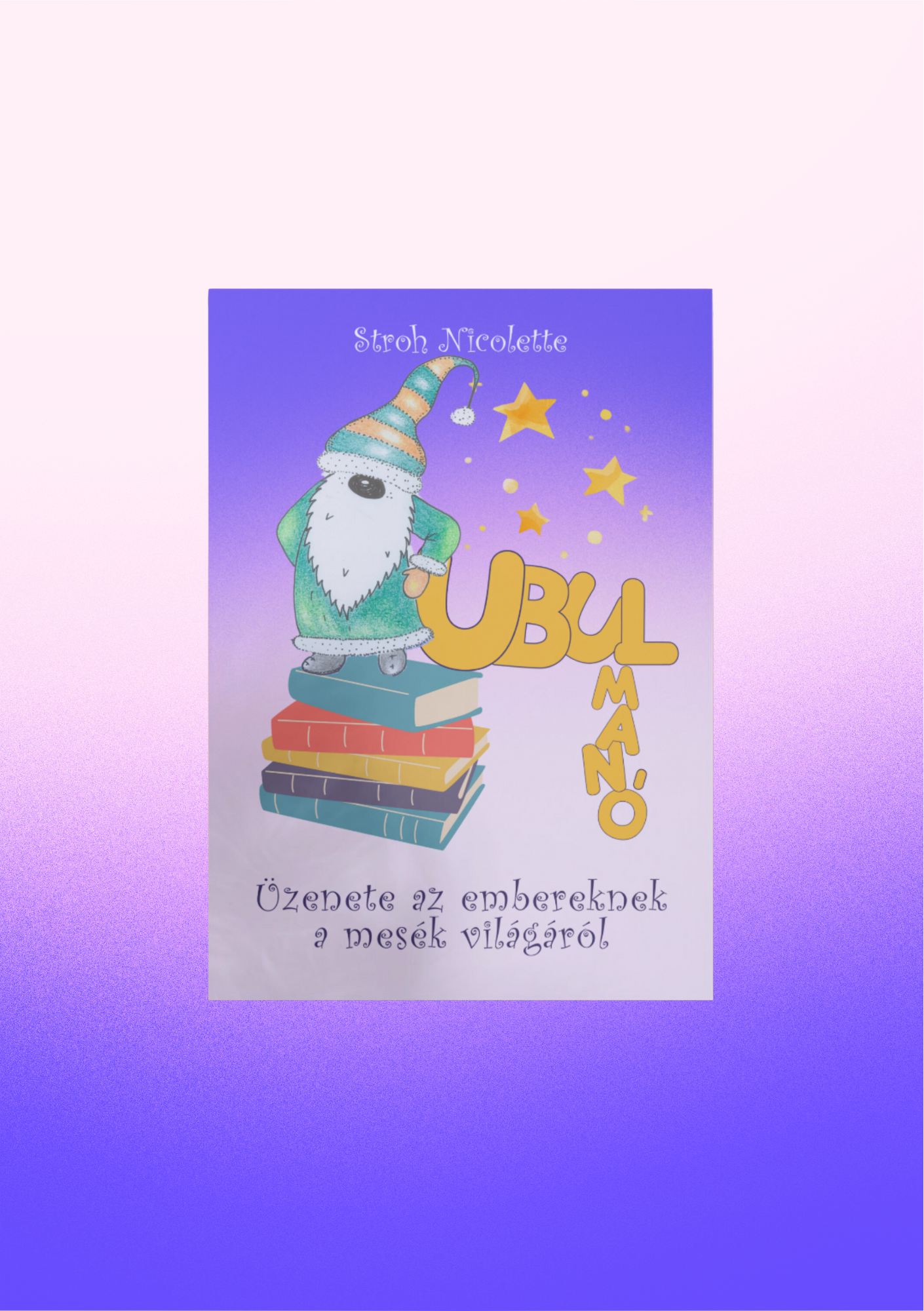 Ubul Manó üzenete az embereknek a mesék világáról